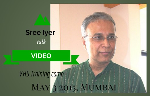 Sree Iyer Talk at VHSCamp on May 3 2015