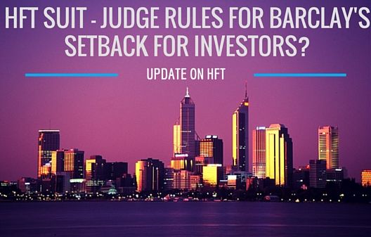 High Frequency Trading – A NY court rules for Barclay’s on Dark Pools suit