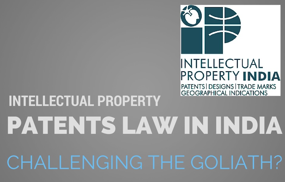 Patents Law in India: Challenging the Goliath?