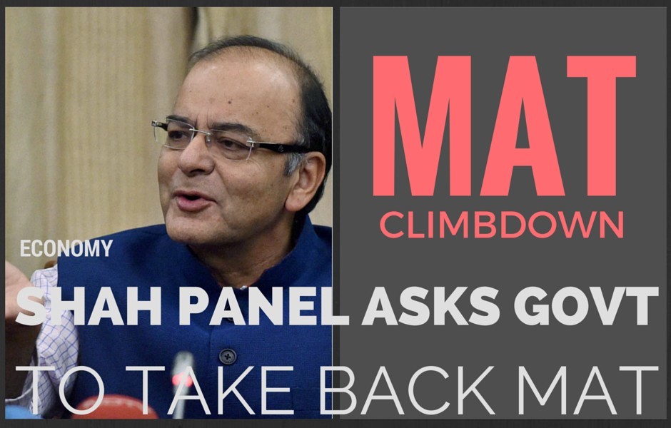 Shah panel asks Govt to take back MAT