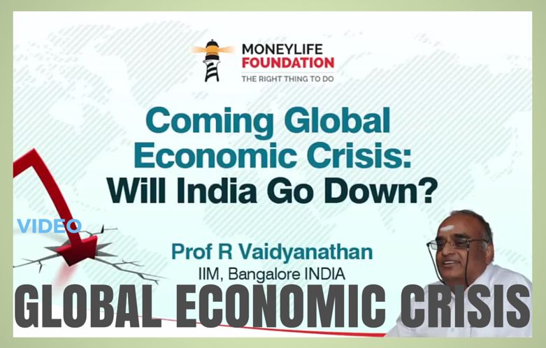 Video of Prof. R Vaidyanthan’s talk on Global Economic Crisis at MoneyLife foundation
