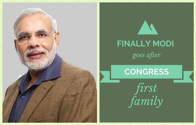 Finally, Modi goes after Gandhi family