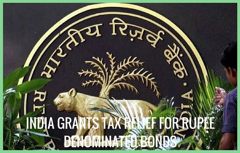 India grants tax relief for rupee denominated bonds