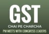 ‘Chai pe charcha’ takes GST forward