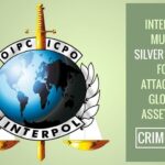 Interpol mulling Silver Notice for attaching global criminals' assets