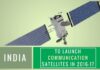 India to launch communication satellites in 2016 & 17