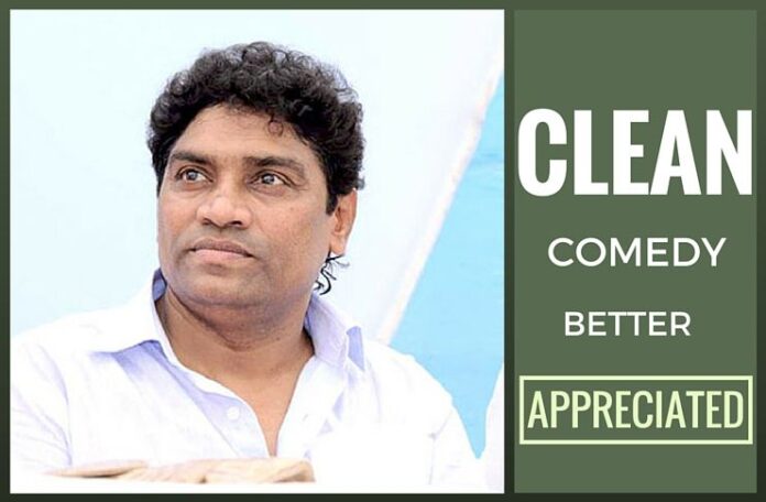 Johnny Lever says clean comedy is appreciated more than vulgarity