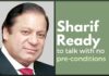 Pak ready to talk with India without pre-conditions: Sharif
