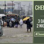 Three Days, Two Nights - #ChennaiRains