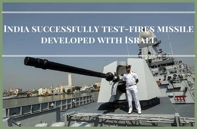India successfully test-fires missile developed with Israel - PGurus
