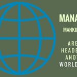 Managing Mankind - Are we headed for another World War? Part 1 of 3
