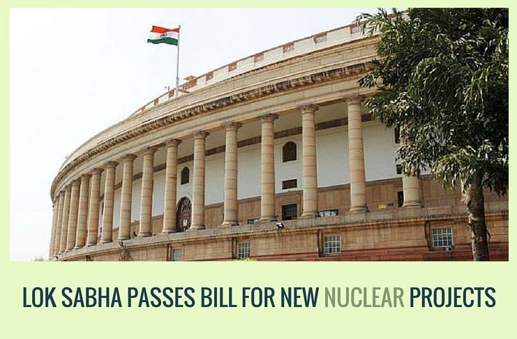 Lok Sabha passes bill to ease setting up of new nuclear projects