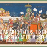 Indian art, photos, textiles on display at US museum