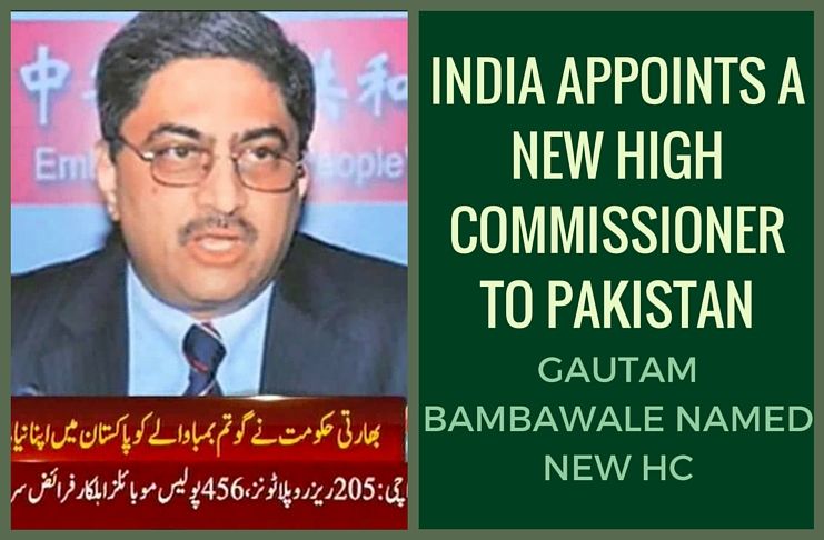 Gautam Bambawale named India's high commissioner to Pakistan