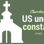 Christian churches in US under constant attack, but ignored by major media, government