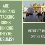 Are Americans attacking Sikhs thinking they're Muslims?