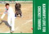 Kashmir youth's indomitable cricket dream survives