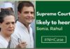 Supreme Court likely to hear Sonia, Rahil plea in Herald case on Friday