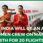 Air India will fly with all-women crew for 20 flights