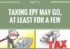 EPF Tax withdrawal likely to see partial rollback