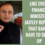Like every Finance Minister, Jaitley repeats that Banks have to shape up (2)