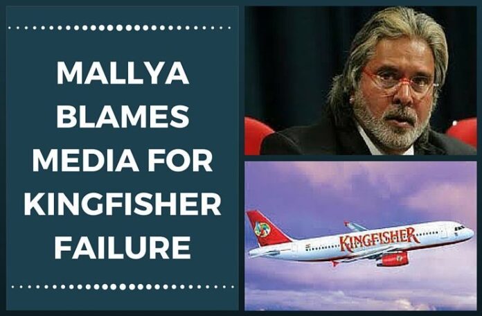 Mallya blames media, seeks to clarify why Kingfisher failed