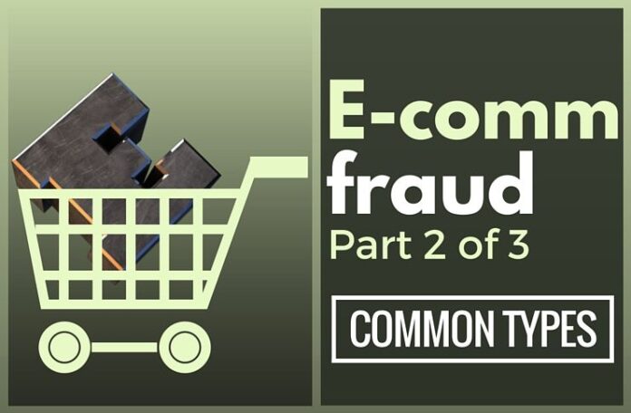 Some common types of E-commerce fraud are described in detail.
