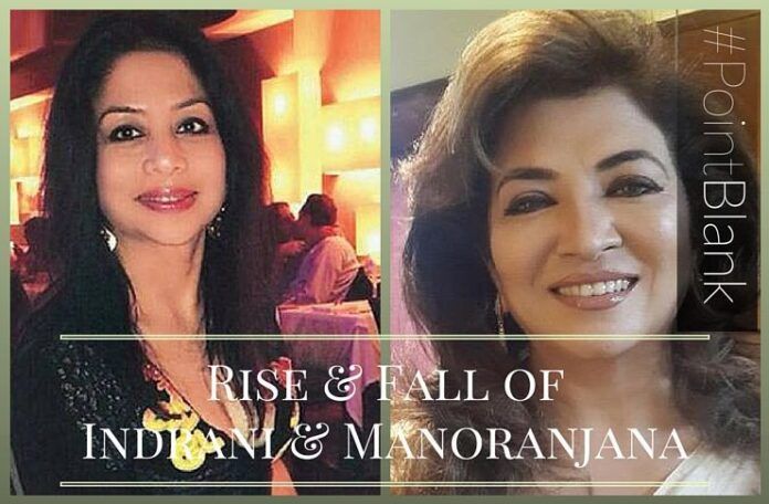The meteoric rise and fall of two media honchos Indrani and Manoranjana
