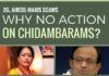 What is preventing Modi Govt. from acting against Chidambaram family?