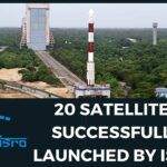 ISRO launched 20 Satellites