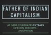 An opinion piece on who can be called the Father of Indian Capitalism