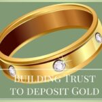 Building Trust to deposit Gold