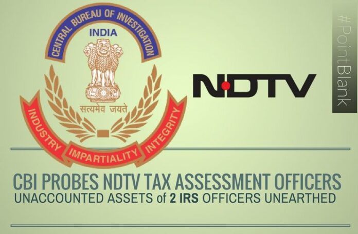 CBI probes IRS officers connected with NDTV tax assessments