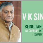 Swamy alleges that V K Singh is a target of corrupt forces