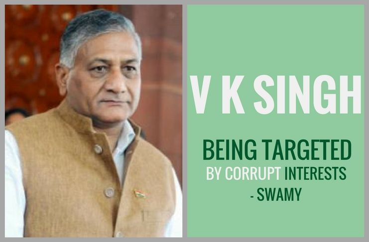 Swamy alleges that V K Singh is a target of corrupt forces