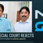 Aircel-Maxis scam – 2G Court rejects Maran petitions