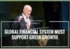 Global financial system must support green growth