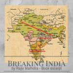 In this book Breaking India, the authors shine the spotlight on forces that continue to try and balkanize India that is Bharat.