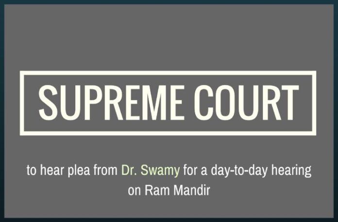 SC to hear Swamy on a day-for-day hearing in the Ayodhya Ram Mandir case