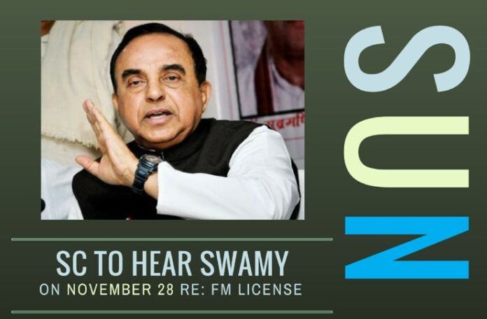 Swamy will be in the Supreme Court on Nov 28 to request court to cancel FM license to Sun Group