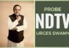 The latest revelations from Income Tax Office on NDTV warrants an investigation by the ED, writes Swamy to the PM