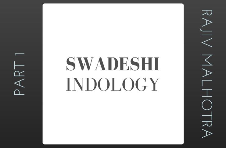 Indology and why it is very important to have a Swadeshi version of it