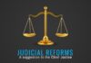 Judicial Reforms are needed and needed quickly. A suggestion on how to go about it.