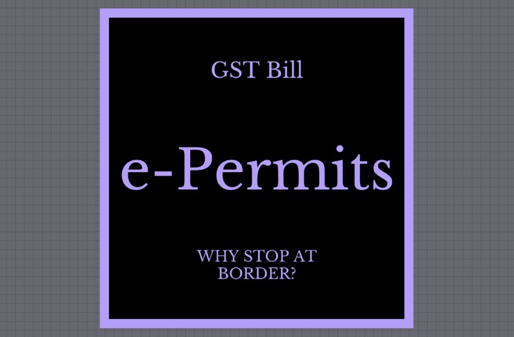 Why are the states insisting that under GST, vehicles with e-Permits must stop at the border?