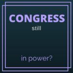 The way events have played out seems to indicate that Congress is still in power
