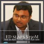 More trouble for Karti Chidambaram as ED slaps a $350 million fine on Vasan Eye care