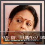 Transcripts of conversation between Nalini Chidambaram & Dr. Kathirvel show hubris.