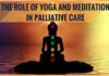 Meditation & Yoga play a vital role in Palliative care.