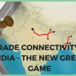 Trade Connectivity & India – The New Great Game
