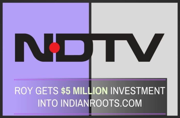 NDTV group company IndianRoots gets $5M funding from a company being investigated in the Coal Scam